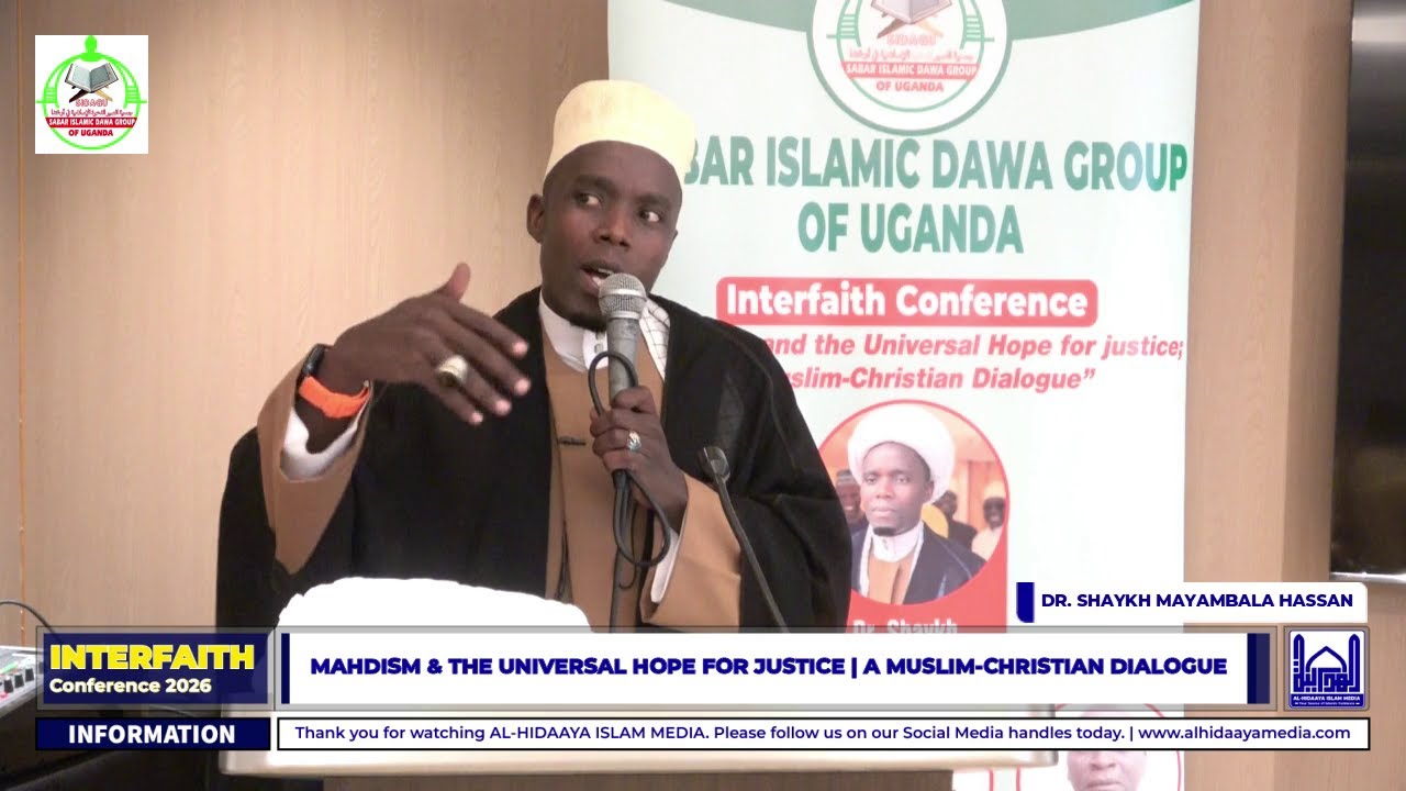 THE INTERFAITH CONFERENCE   MAHDISM & UNIVERSAL HOPE FOR JUSTICE - DR. SHAYKH MAYAMBALA HASSAN