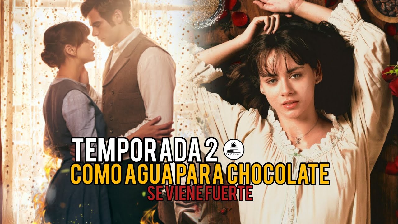 Lo que pasará en la TEMPORADA 2 de Como agua para chocolate | Pelibook