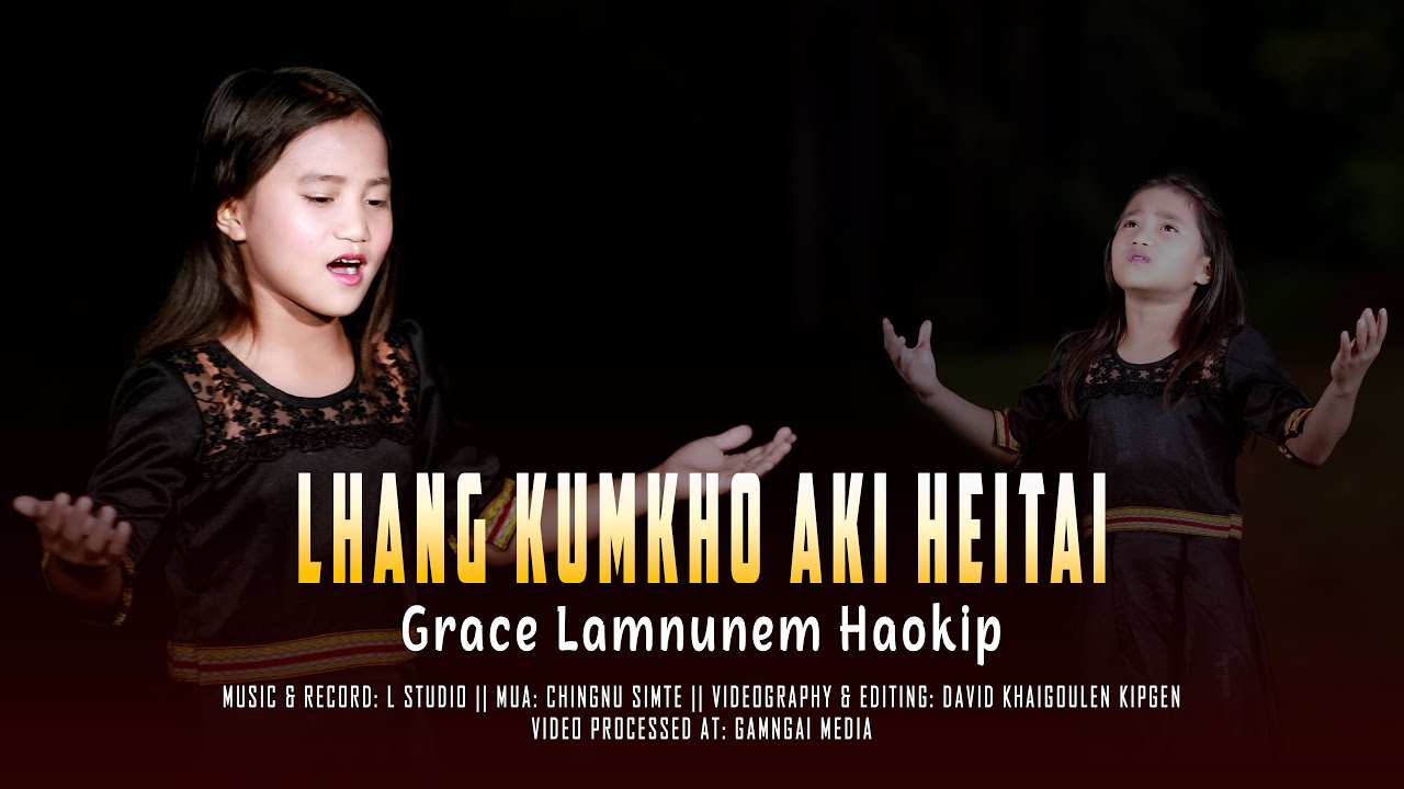 Grace Lamnunnem || Lhang kum kho || Video Processed at: Gamngai Media ||