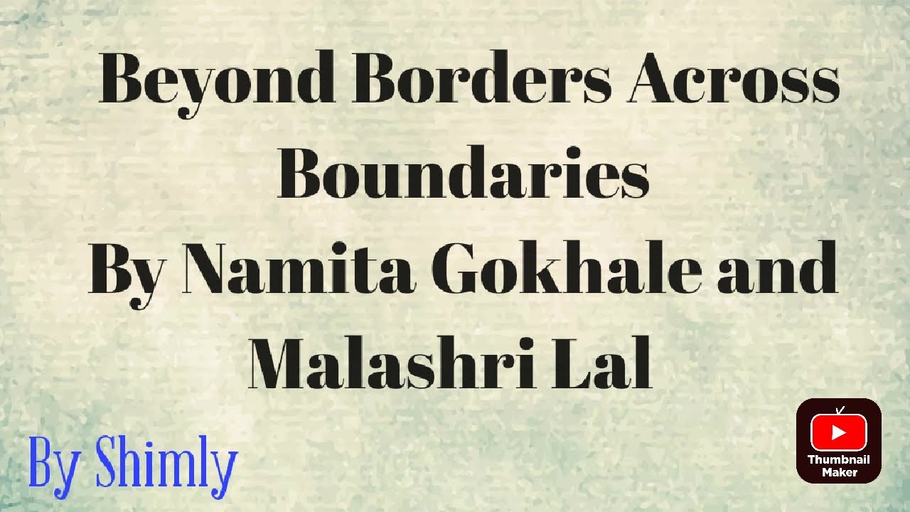 Beyond Borders Across Boundaries (Explanation along with handwritten notes)