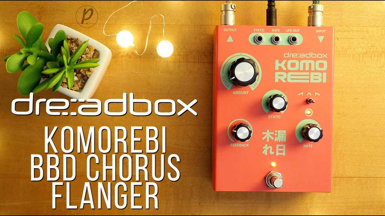 Dreadbox Komorebi BBD Chorus Flanger