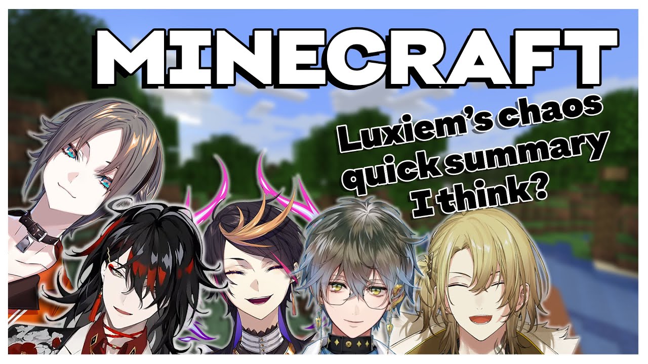 Luxiem's Minecraft chaos quick summary, I think?