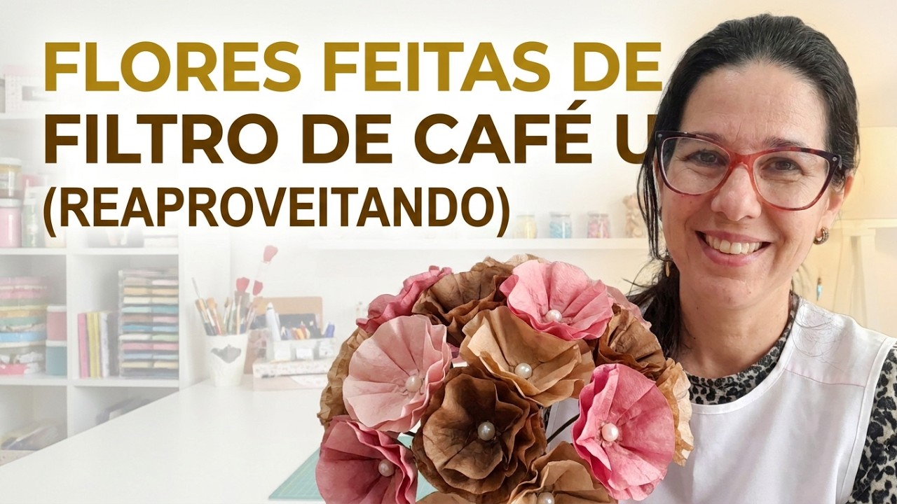 Flores feitas  de filtro de café usado (reaproveitando)