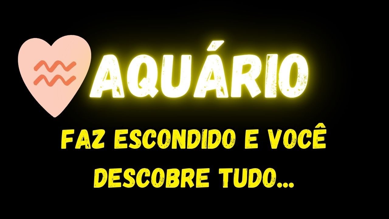 ♒️AQUÁRIO😢FAZ ESCONDIDO E VOCÊ DESCOBRE TUDO...