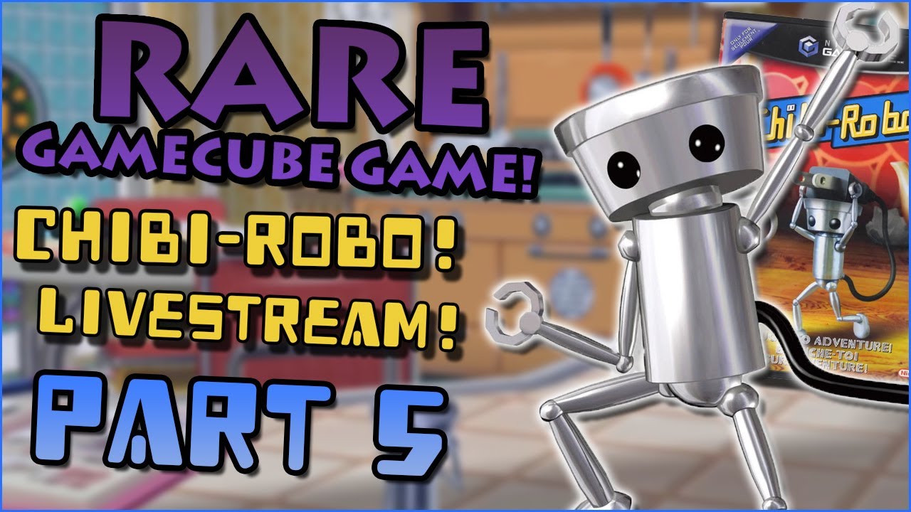 Chibi-Robo! (GameCube) Livestream! Part 5