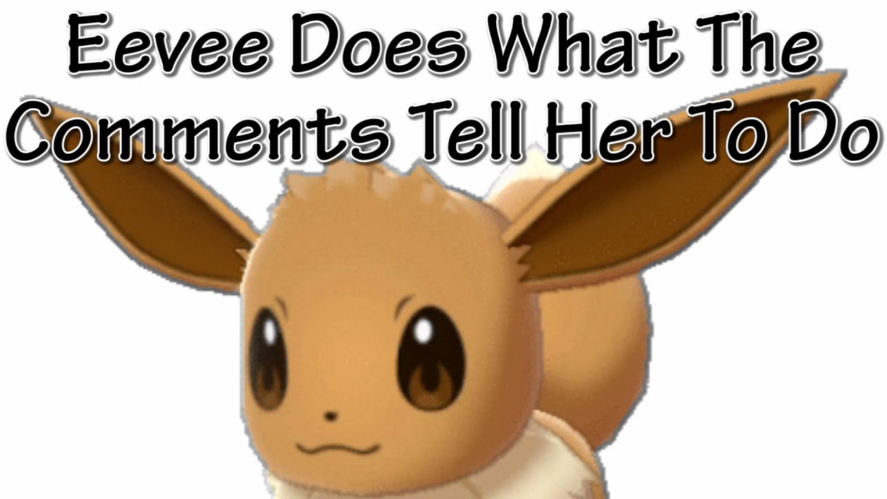 Eevee Does What The Comments Tell Her To Do