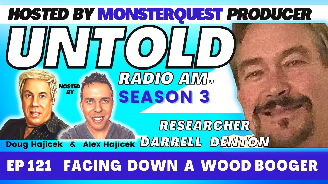 Facing Down a Wood Booger with Researcher Darrell Denton | Untold Radio AM #121