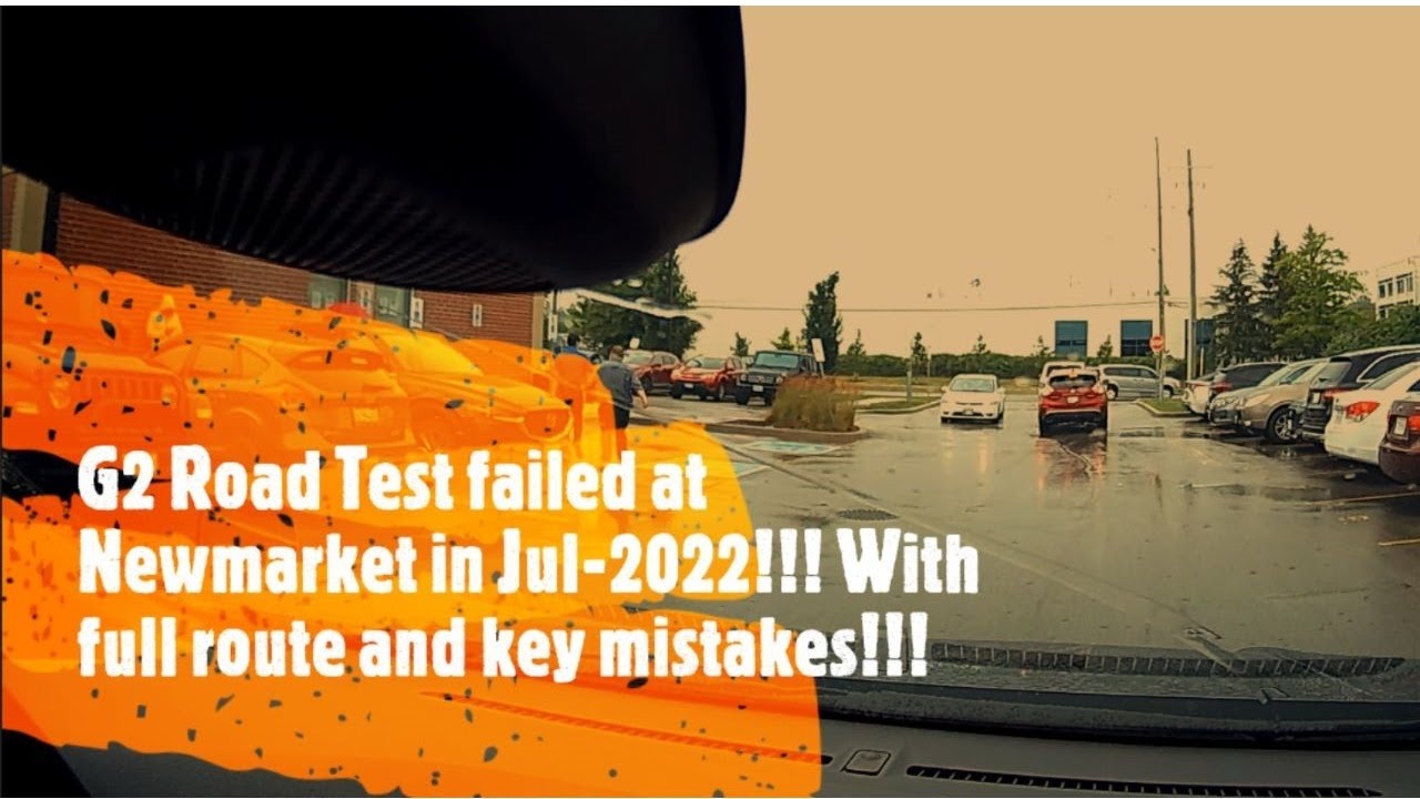 My first G2 Road Test failed at Newmarket in a rainy day (With full test route and 2 major errors)
