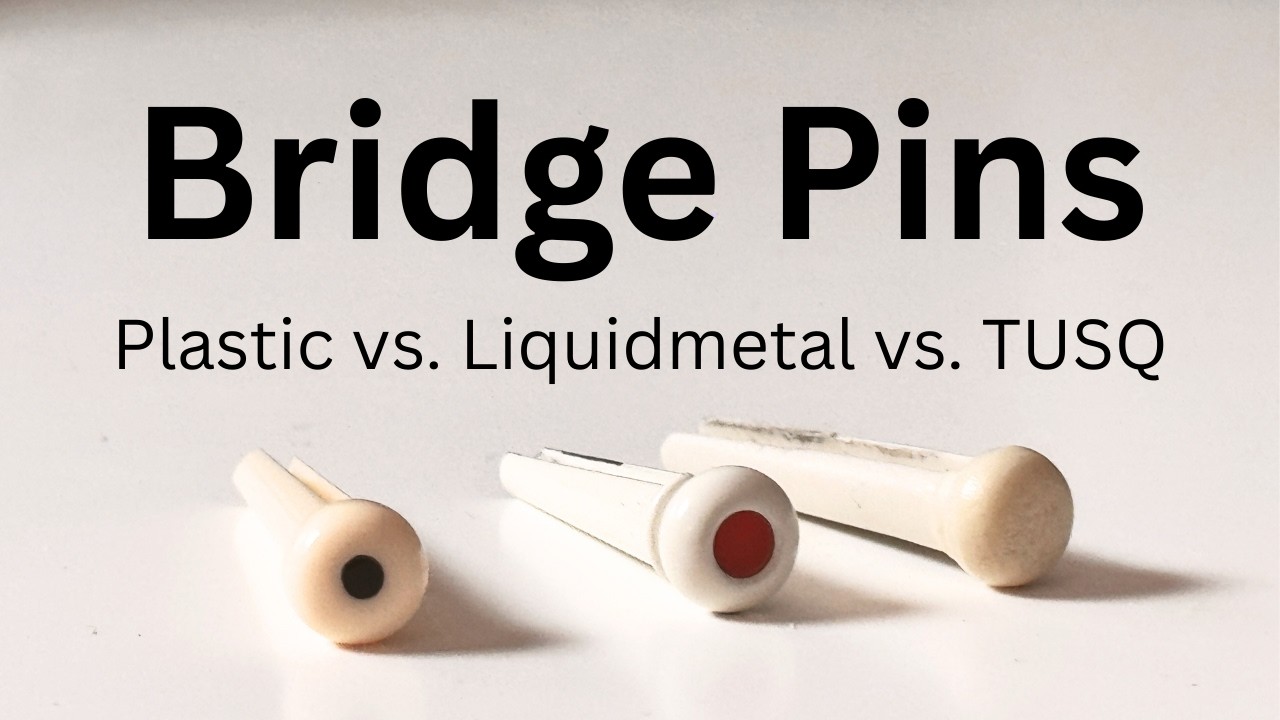 Do Bridge Pins Really Matter? TUSQ vs Liquid Metal vs Plastic