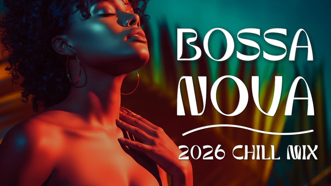 BOSSA NOVA CHILL & FOCUS PLAYLIST – 2H Of Chill Bossa Nova Music For Study, Work & Relax