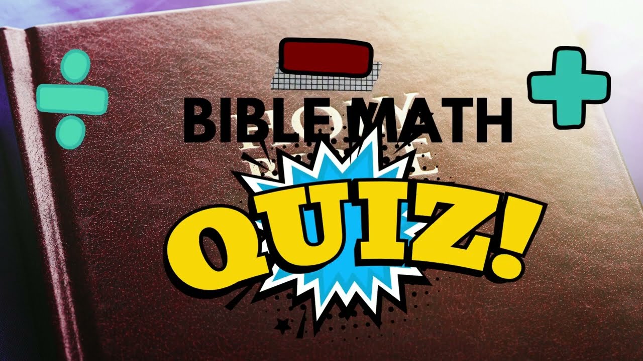 Bible Math Challenge -- Can you Score 10/10 on this Bible Knowledge Quiz?
