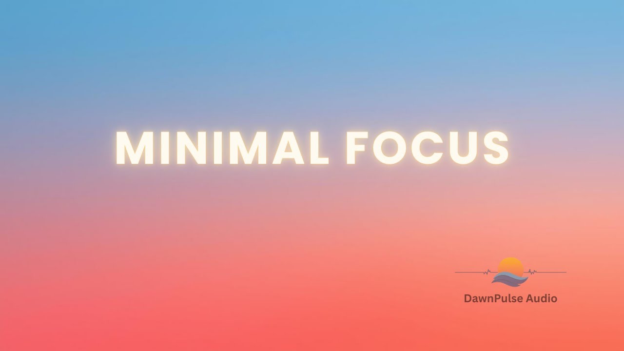 Minimal Focus Session — Morning Energy Music (60–90 Min) | Study • Deep Work • Clarity