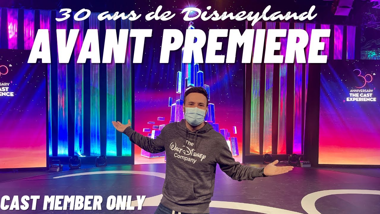 30th ANNIVERSARY - THE CAST EXPERIENCE : Découvrez les 30 ans de Disneyland Paris en AVANT PREMIERE