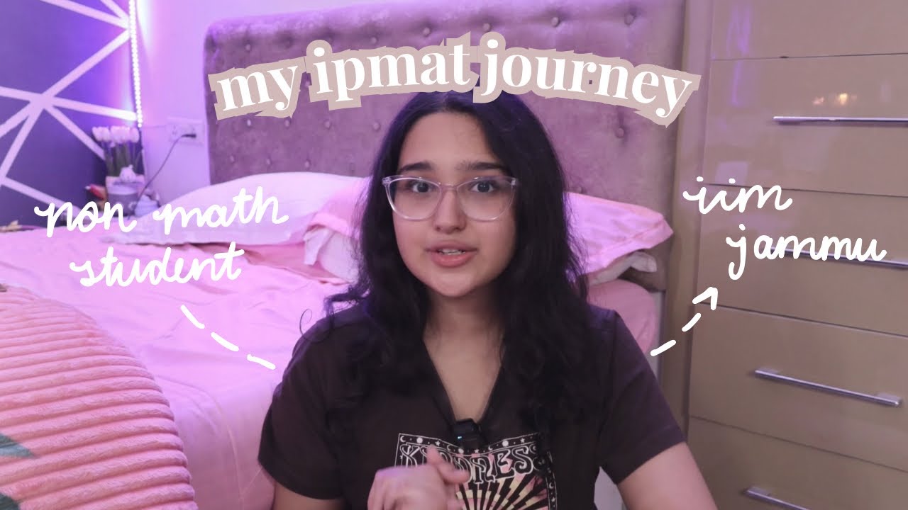 MY IPMAT JOURNEY: from a non maths student to IIM jammu