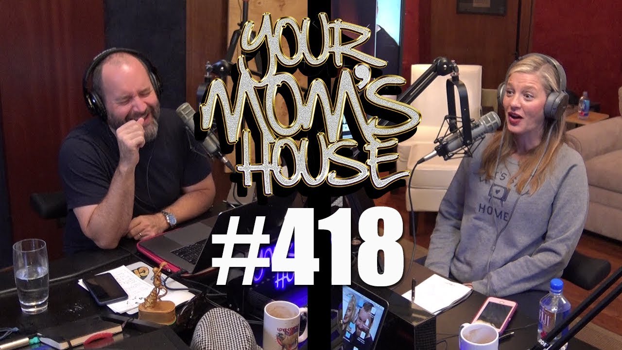 Your Mom's House Podcast - Ep. 418