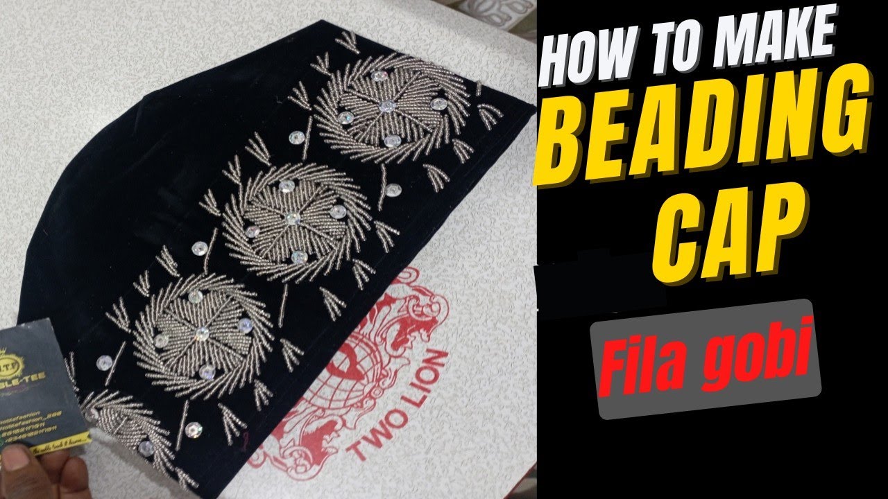 HOW TO MAKE A BEADING CAP  #FILA #GOBI #ide