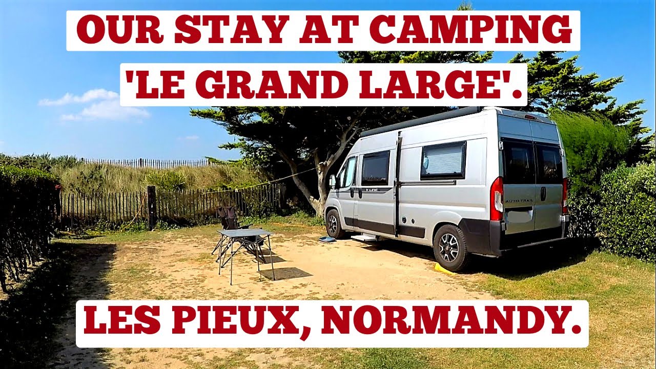 CAMPING 'LE GRAND LARGE'. LES PIEUX, NORMANDY. FRANCE VAN TRIP. SEPT 2021.