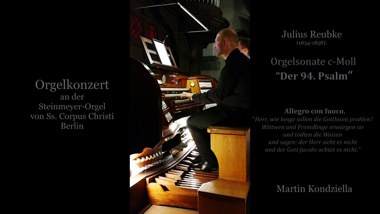 Martin kondziella spielt Julius Reubke an der Steinmeyer-Orgel in Corpus Christi in Berlin
