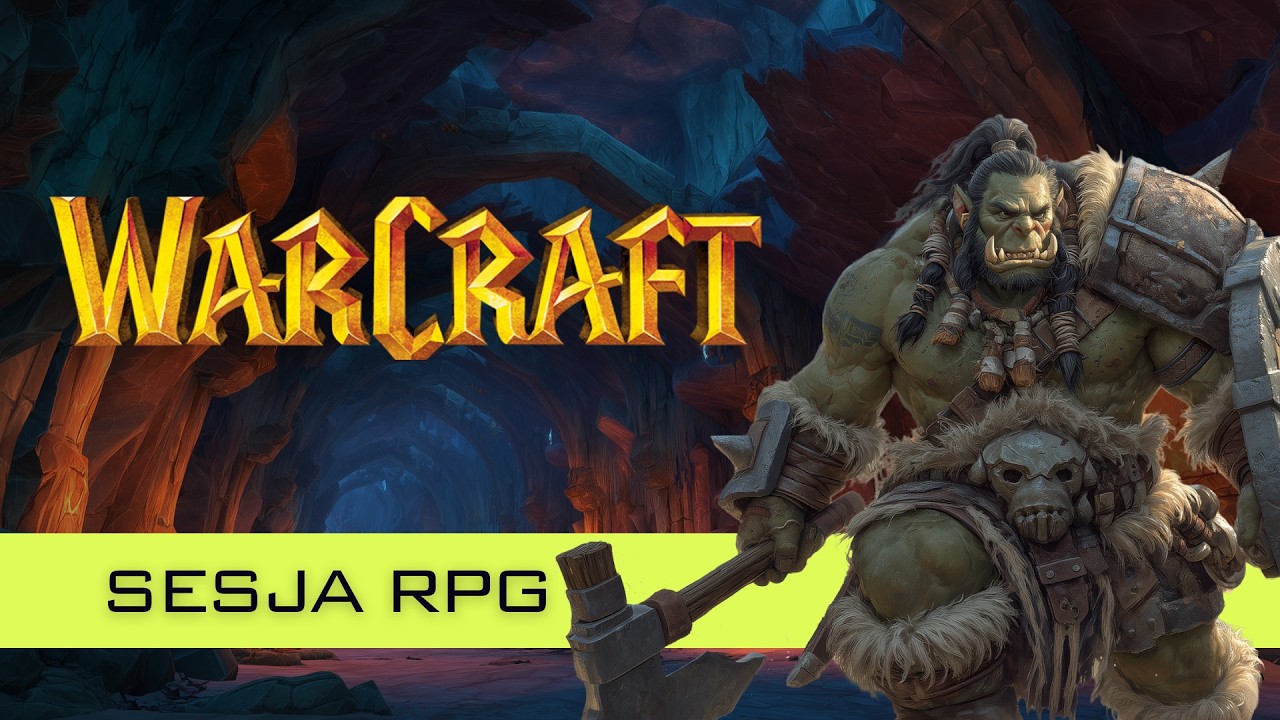 Warcraft: Rozpadlina (odc. 1/3) | Sesja RPG