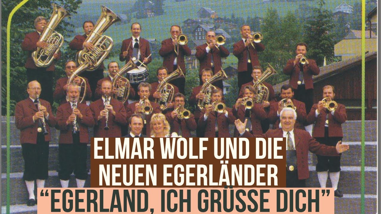 Elmar Wolf und die neuen Egerländer - 