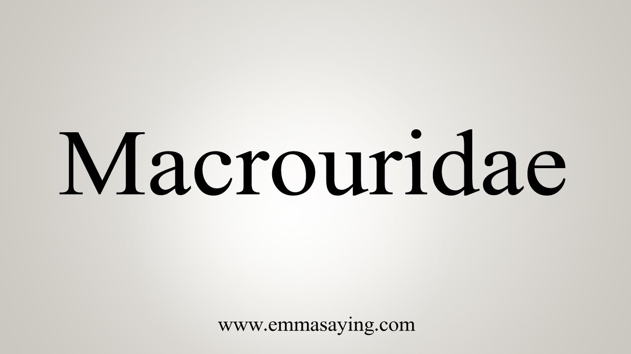 How To Say Macrouridae