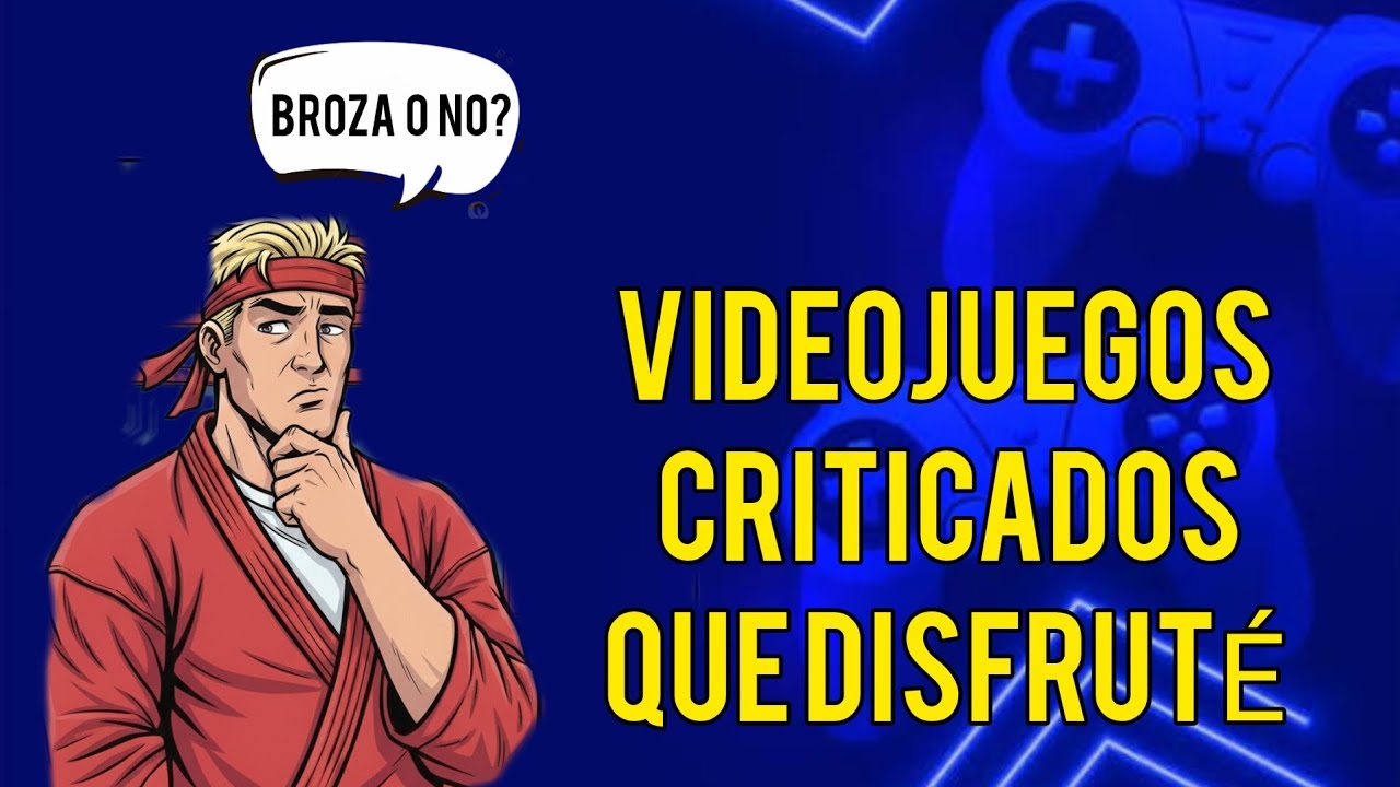 VIDEOJUEGOS CRITICADOS QUE DISFRUTÉ 