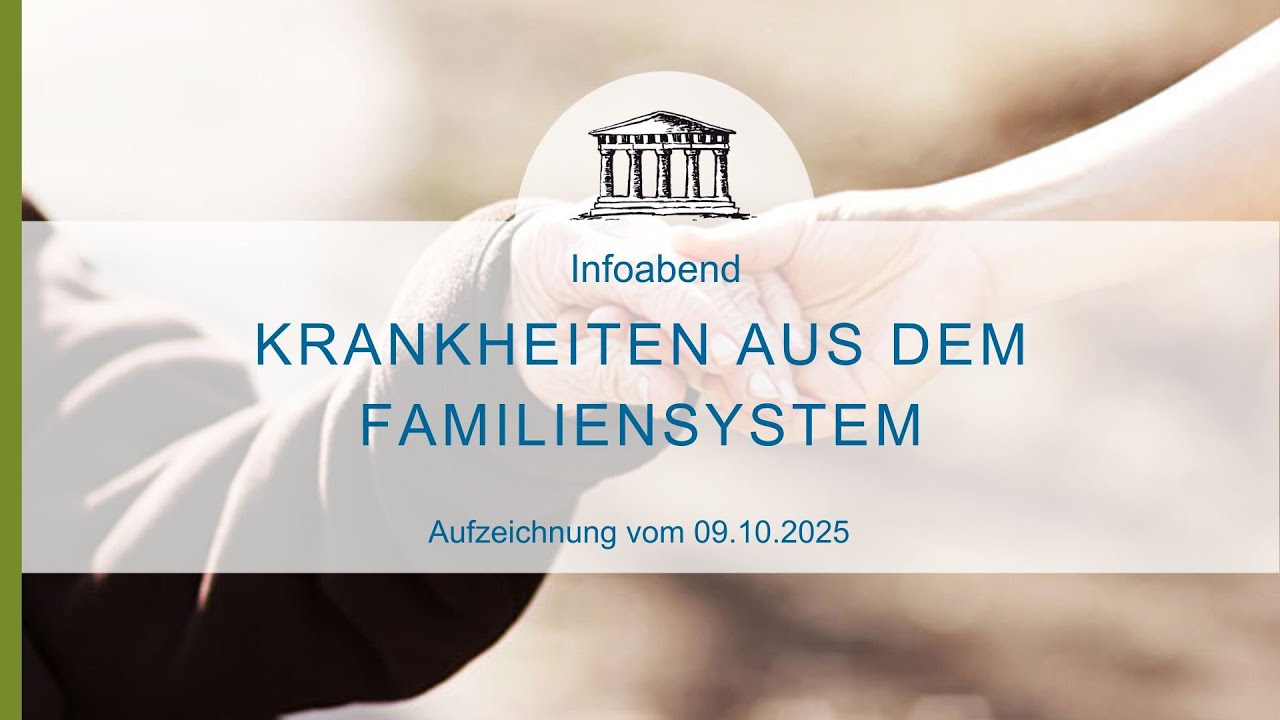 Krankheiten aus dem Familiensystem - Aufzeichnung vom Infoabend am 09.10.2025
