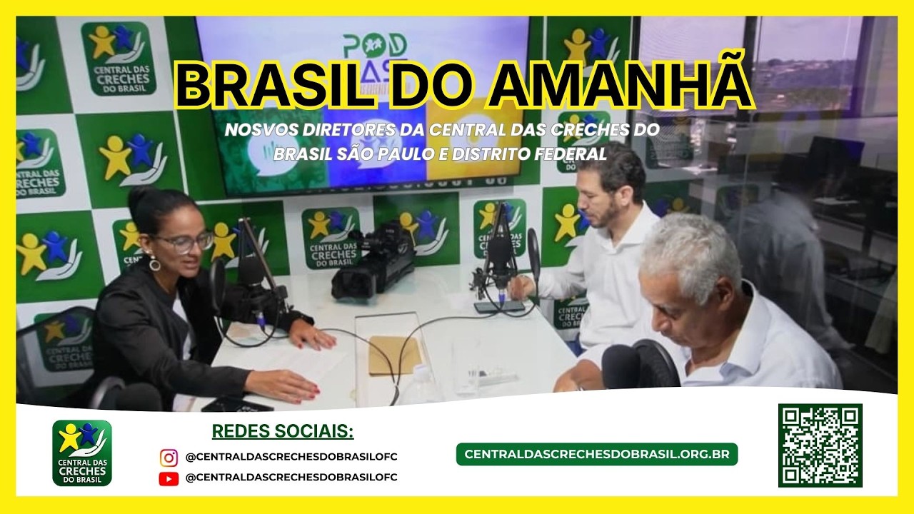 AO VIVO | Brasil do Amanhã – Central das Creches do Brasil
