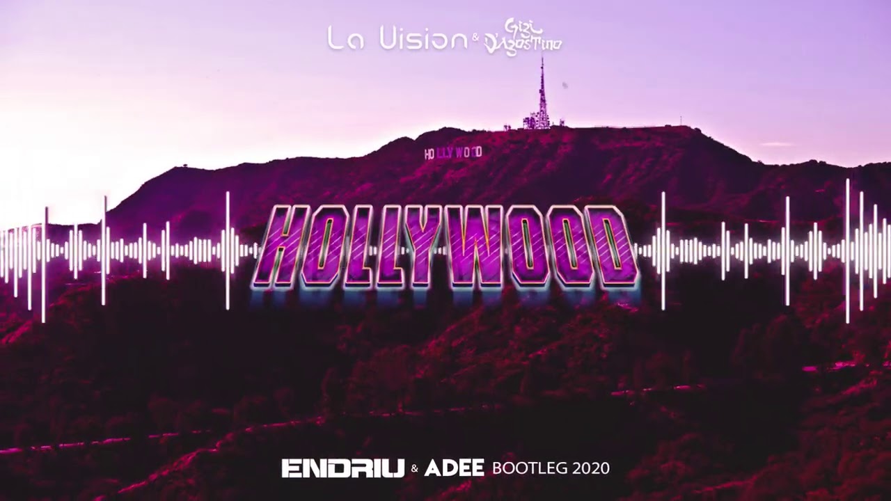 LA Vision & Gigi D'Agostino - Hollywood (ENDRIU & ADEE BOOTLEG 2020) DOWNLOAD  !!!