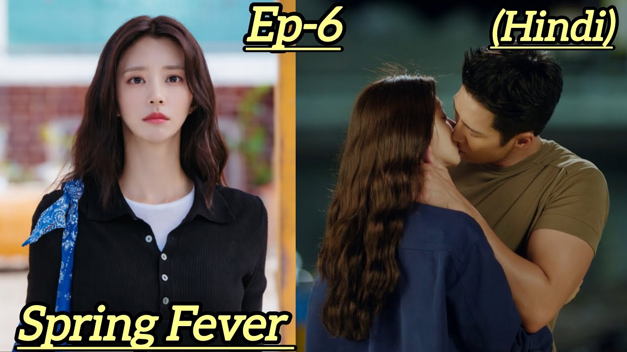 Spring Fever(2026) Korean Drama Episode 6 Explained In Hindi | New kdrama explained in hindi |
