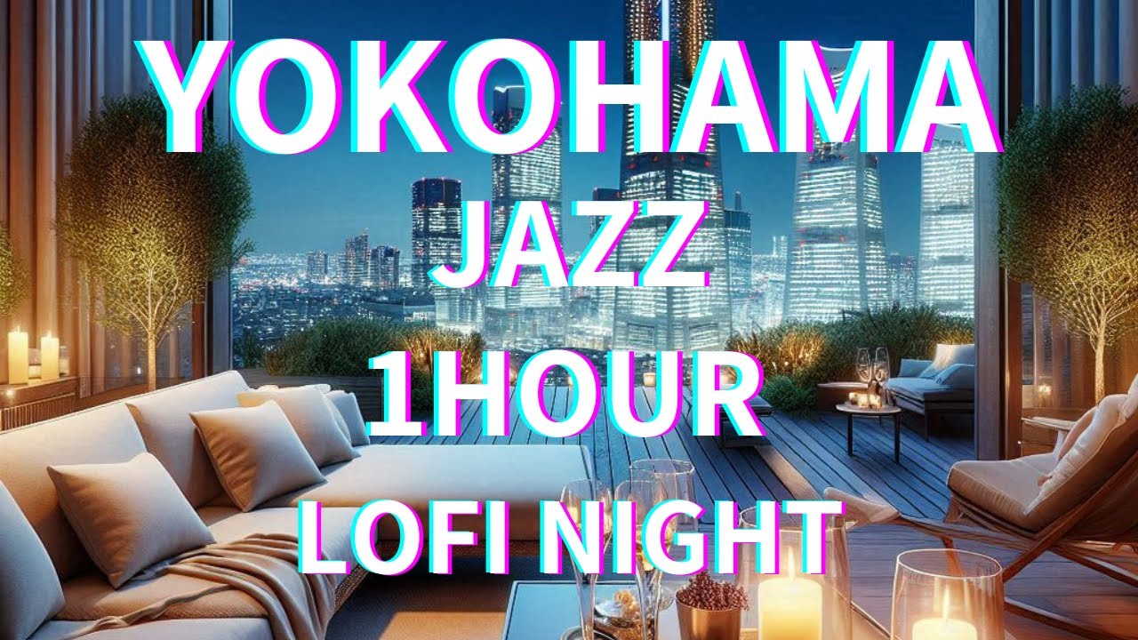 yokohama jazz 1hour lofi night