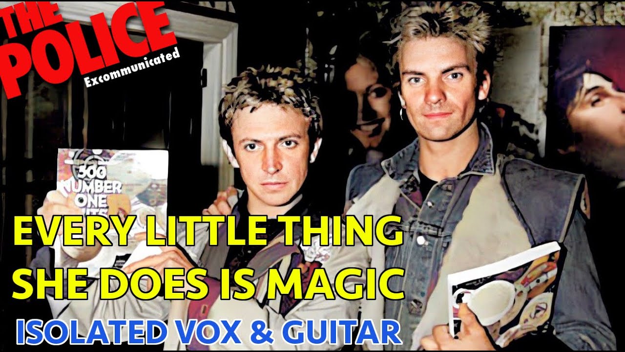 THE POLICE - EVERY LITTLE THING SHE DOES IS MAGIC (ISOLATED VOCAL & GUITAR)