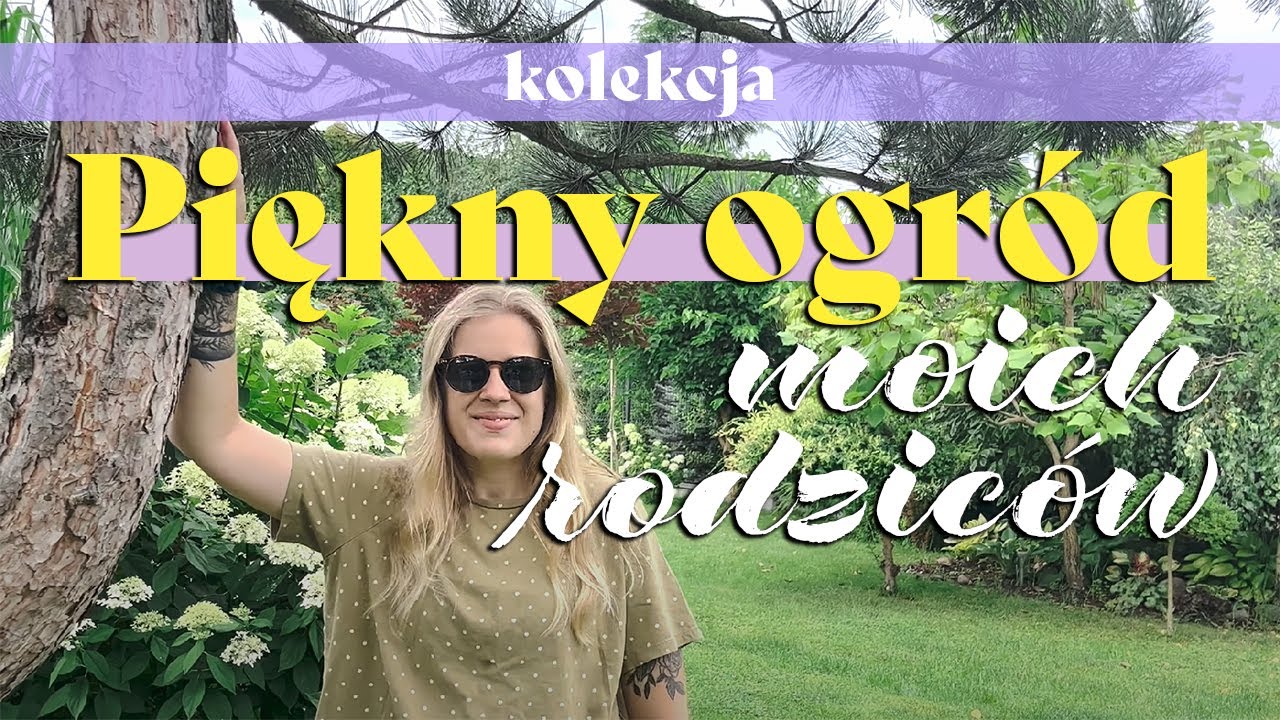 🌳 Ogród mojej mamy - jak urządzić piękny ogród jak ona