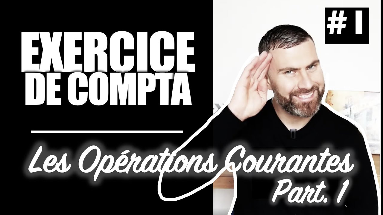 Les opérations courantes I Exercice Comptabilité I 1/6 - Partie 1