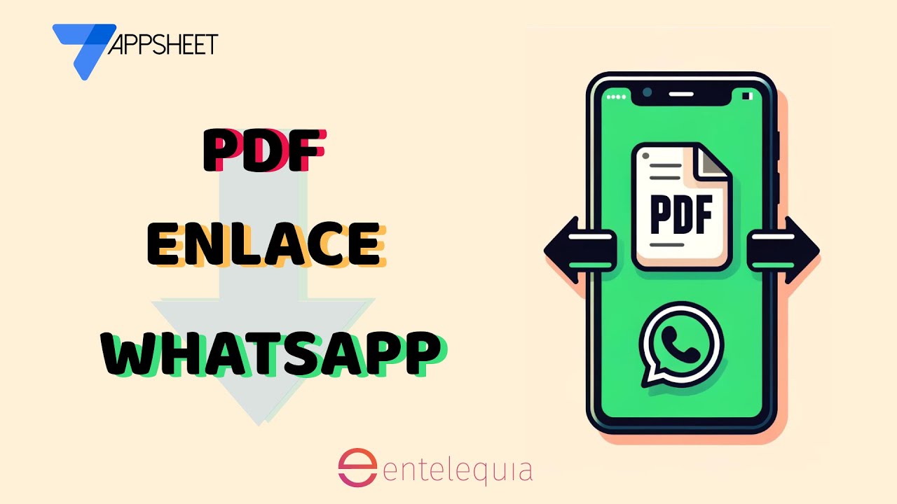 Appsheet - Crear pdf, enlace al pdf y enviar por whatsapp - Entelequia