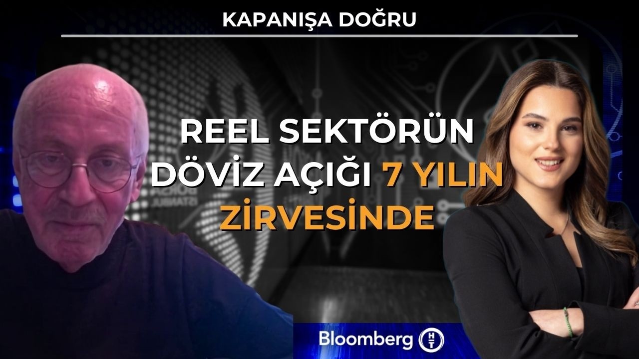 Kapanışa Doğru - Reel Sektörün Döviz Açığı 7 Yılın Zirvesinde | 24 Şubat 2026