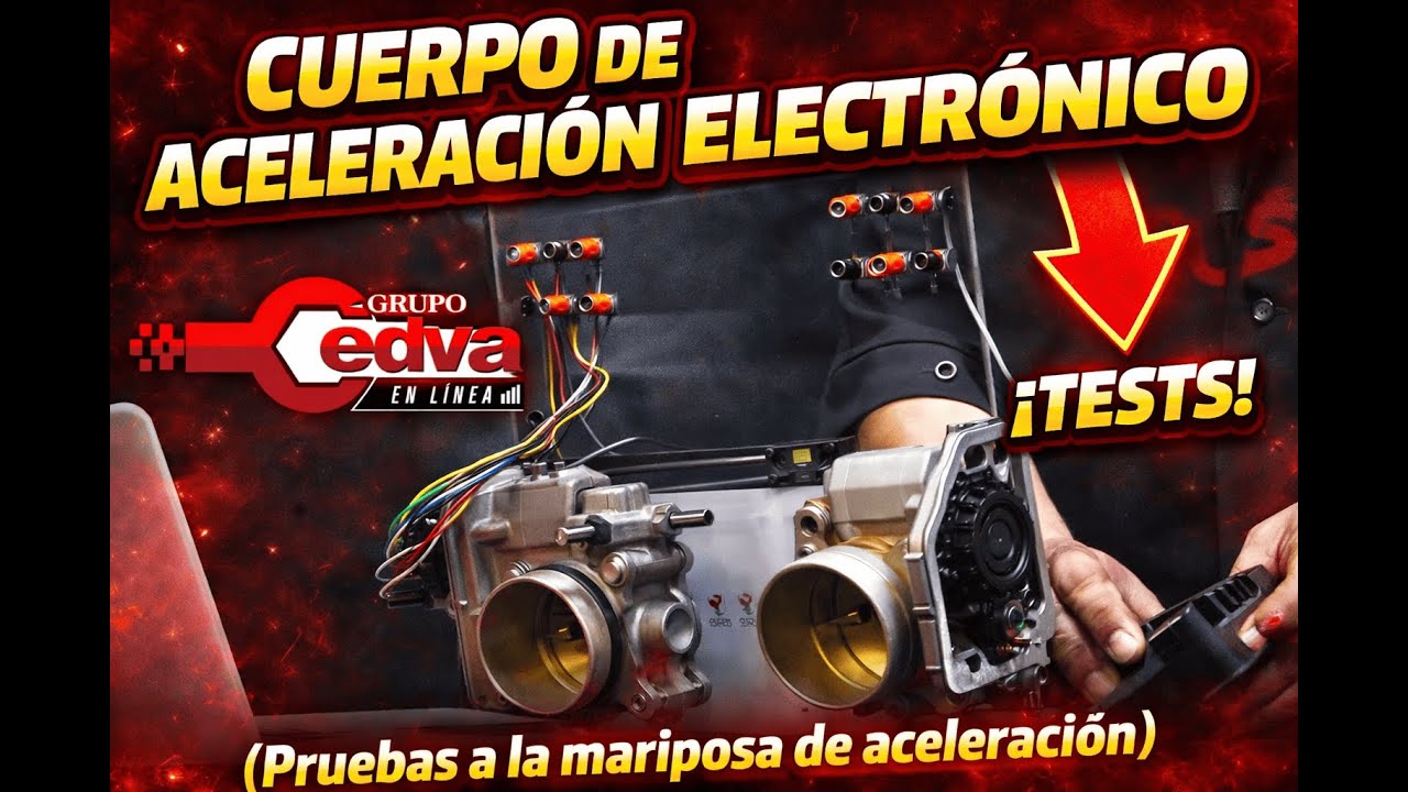 CUERPO DE ACELERACIÓN ELECTRÓNICO (Pruebas a la mariposa de aceleración)