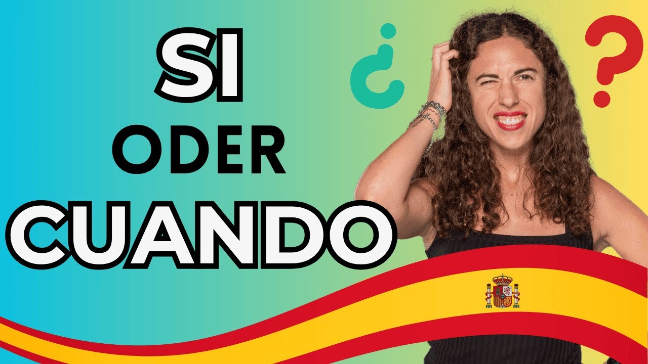 „Si“ oder „cuando“ im Spanischen? Endlich klar erklärt!