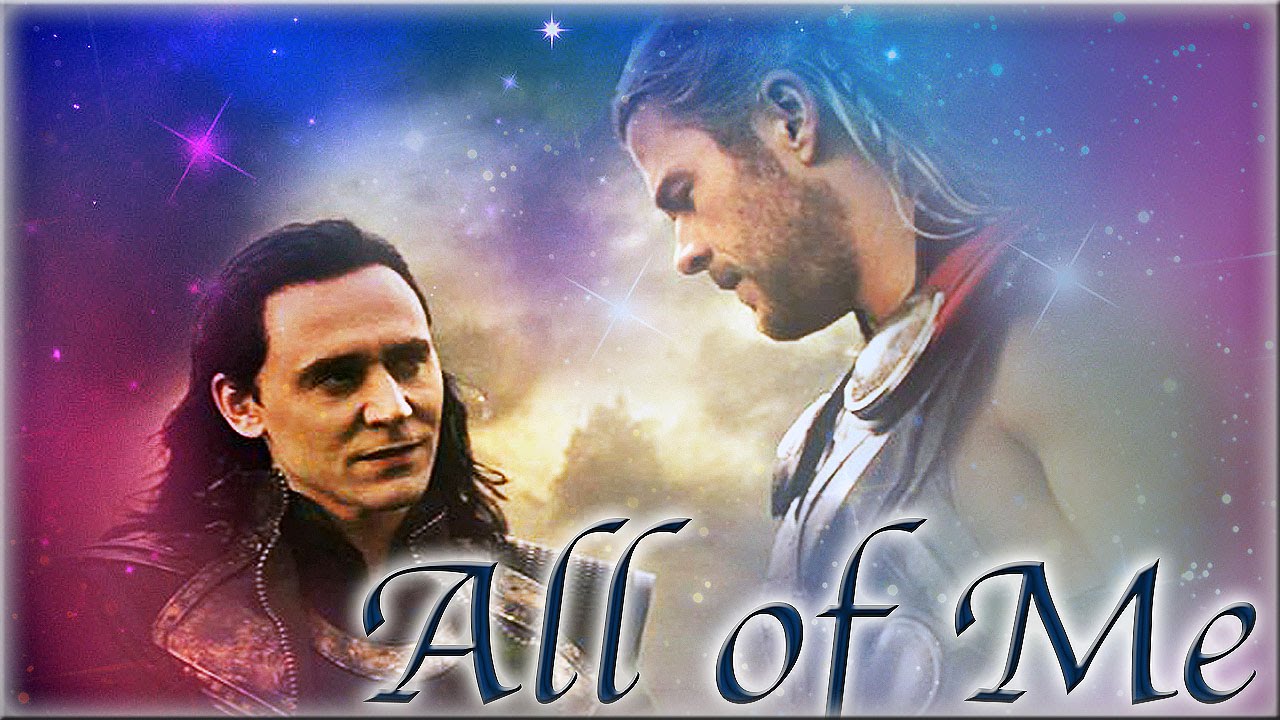 All of Me || Thor x Loki ♥
