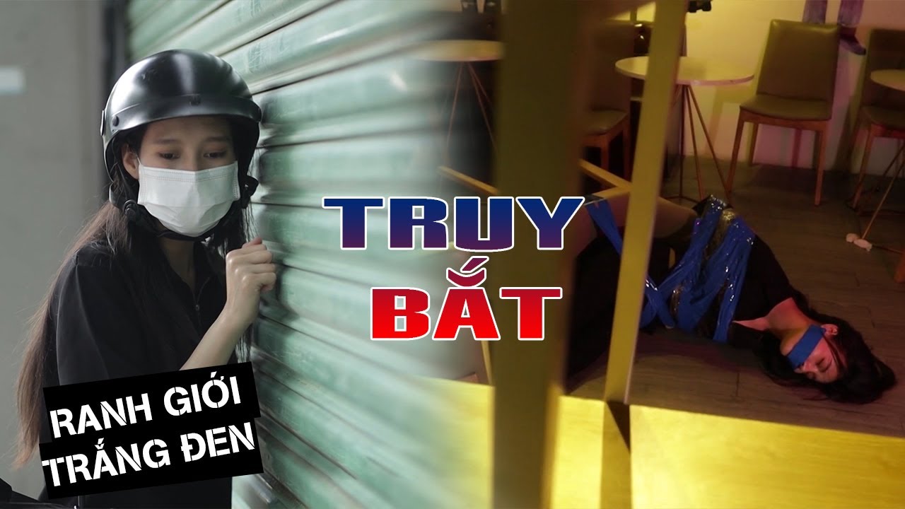 TRUY BẮT | RANH GIỚI TRẮNG ĐEN | SAIGON LIFE TV