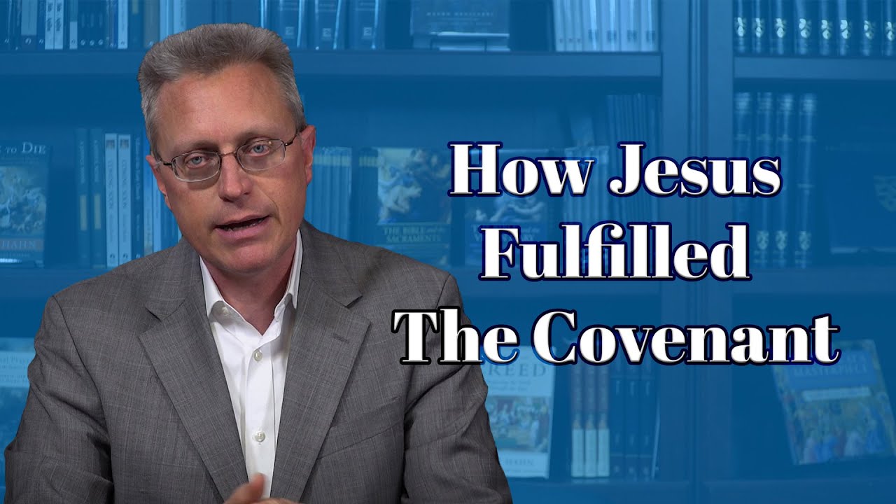 How Jesus Fulfills the Covenants