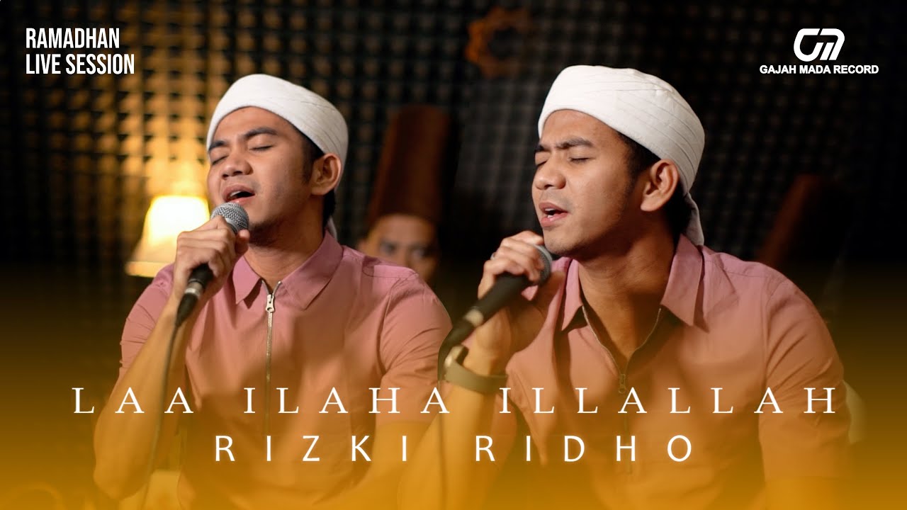 LAA ILAHA ILLALLAH - RIZKI RIDHO | GAJAH MADA RECORD LIVE RAMADHAN SESSION