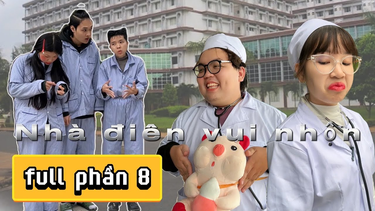 Nh&agrave; đi&ecirc;n vui nhộn ( Full phần 8 ) | Tổng hợp h&agrave;i t&acirc;m thần mới nhất | T&ocirc;m channel official