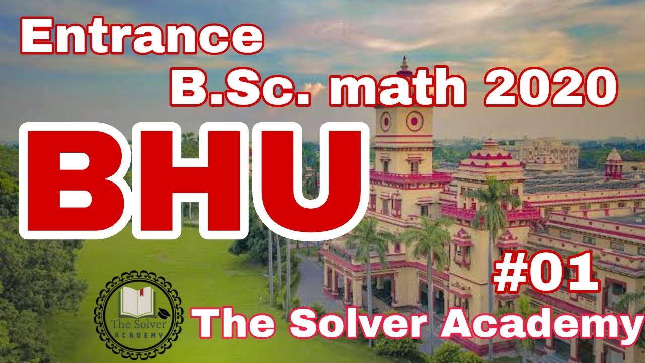 BHU ENTRANCE EXAM QUESTIONS|| #01 B.Sc. (math) 2020 solution|| Mission 2021|| #thesolveracademy