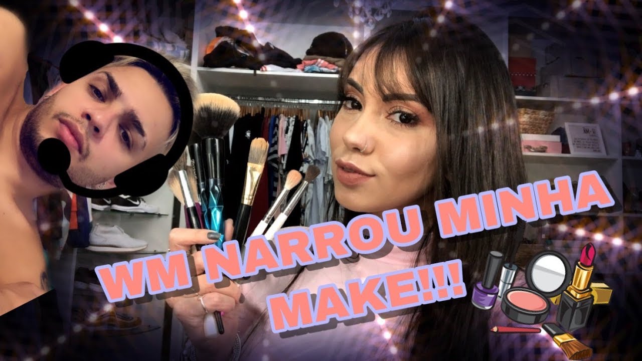 MC WM NARRANDO MINHA MAKE!