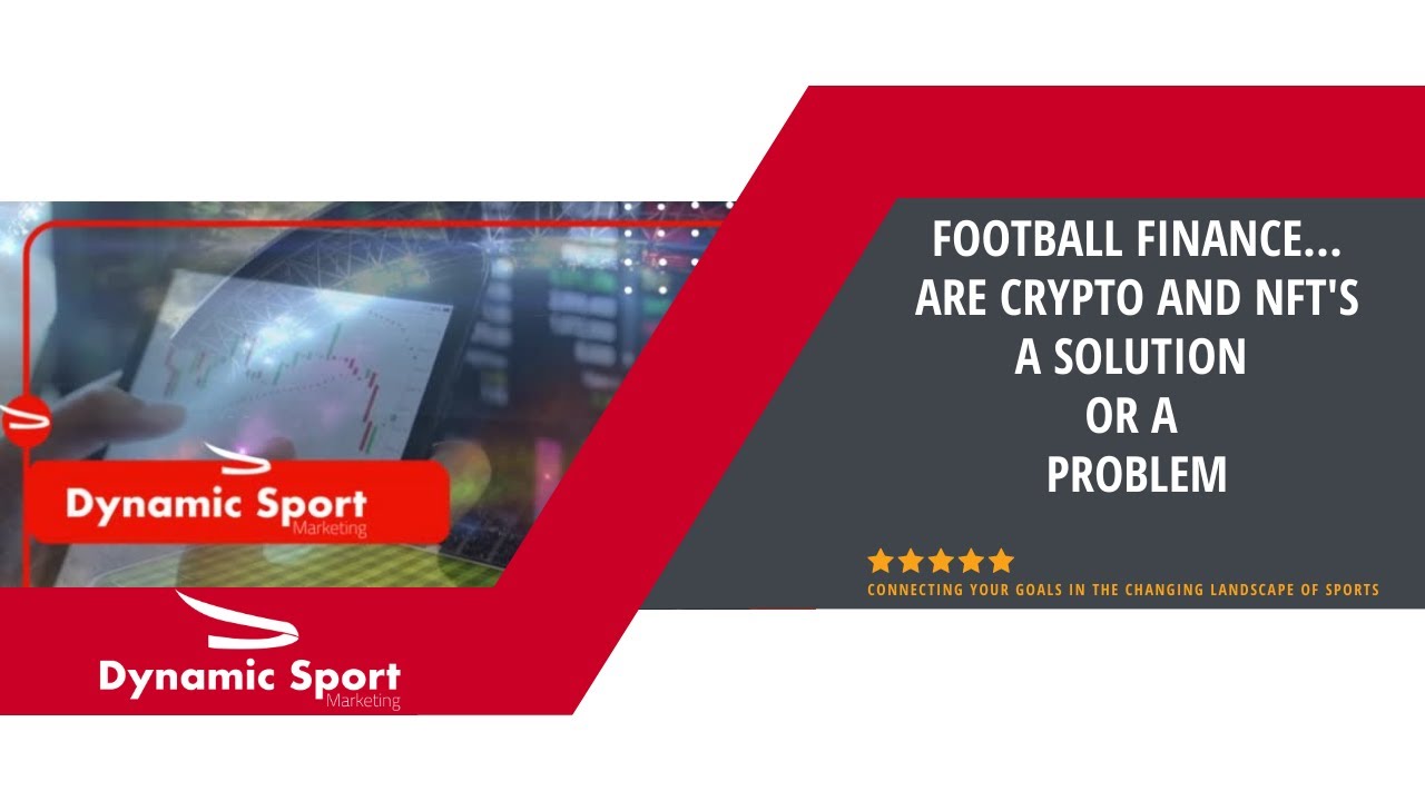Football Finance  Are Crypto and NFTs A Solution or a  Problem