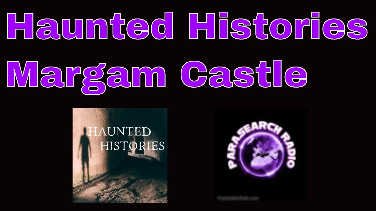 Haunted Histories - Margam Castle