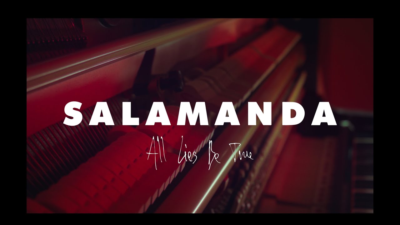 Salamanda - All Lies Be True (Official Video)