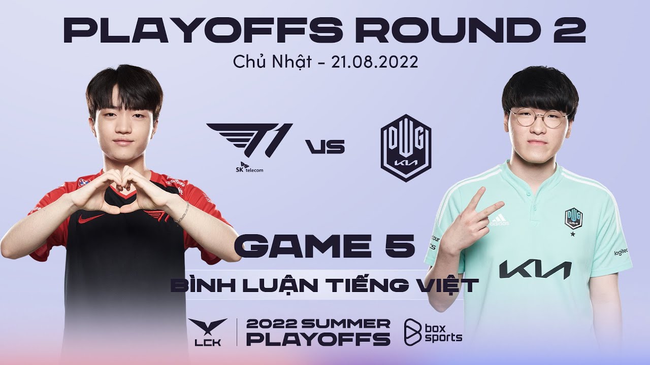 [20.08.2022] T1 vs DK - Ván 5 | Bán Kết 2 | Bình Luận Tiếng Việt | LCK Mùa Hè 2022