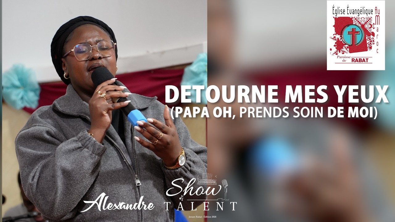 🔰DETOURNE MES YEUX (PAPA OH, PRENDS SOIN DE MOI) - SHOW TALENT 2026